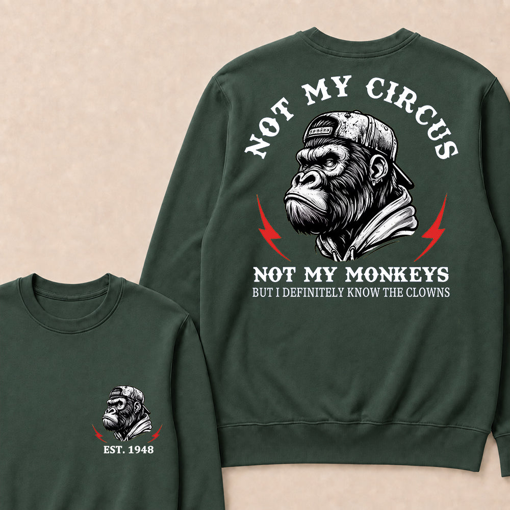 Not My Circus Not My Monkeys Custom Est.Year Crewneck