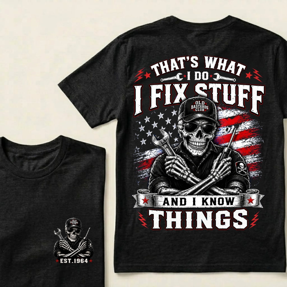 Custom EST.Year That's What I Do I Fix Stuff And I Know Things Mechanic T-Shirt