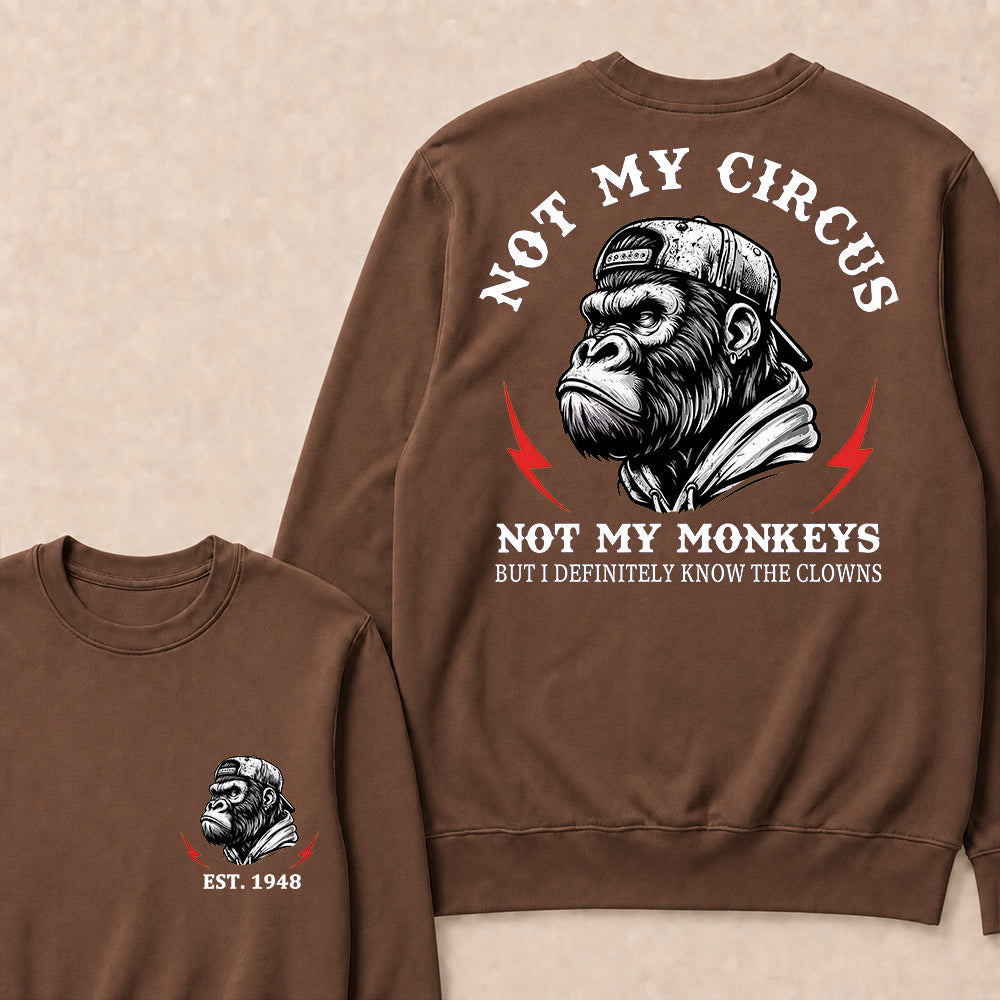 Not My Circus Not My Monkeys Custom Est.Year Crewneck