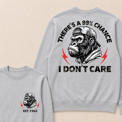 There's A 99% Chance I Don't Care Custom Est.Year Crewneck