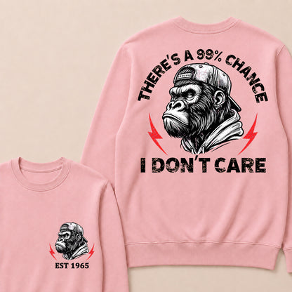 There's A 99% Chance I Don't Care Custom Est.Year Crewneck