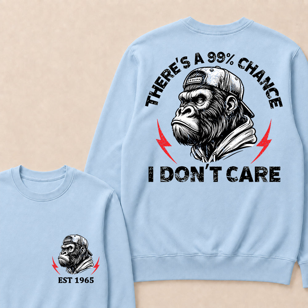 There's A 99% Chance I Don't Care Custom Est.Year Crewneck