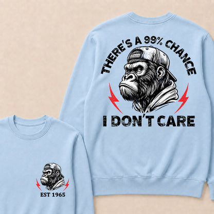 There's A 99% Chance I Don't Care Custom Est.Year Crewneck