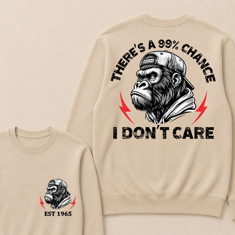 There's A 99% Chance I Don't Care Custom Est.Year Crewneck