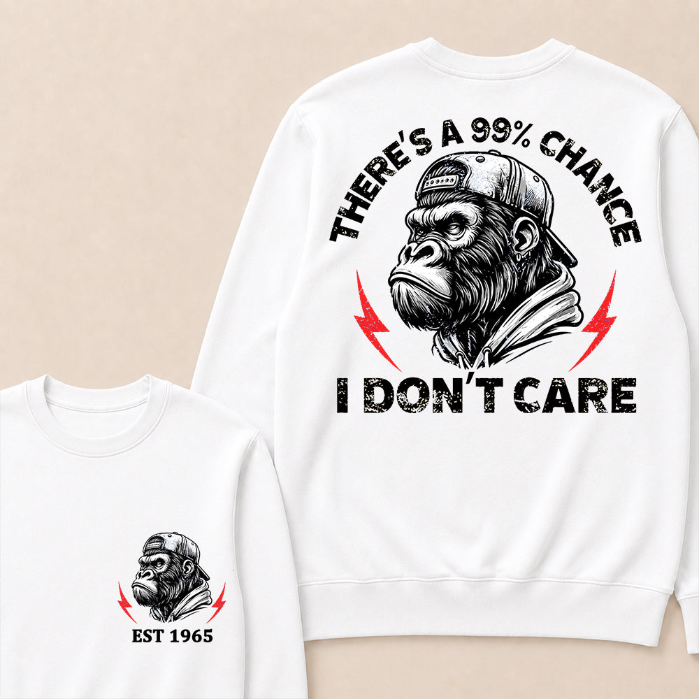 There's A 99% Chance I Don't Care Custom Est.Year Crewneck