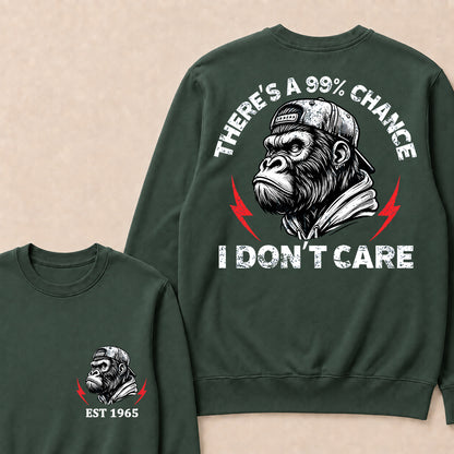 There's A 99% Chance I Don't Care Custom Est.Year Crewneck