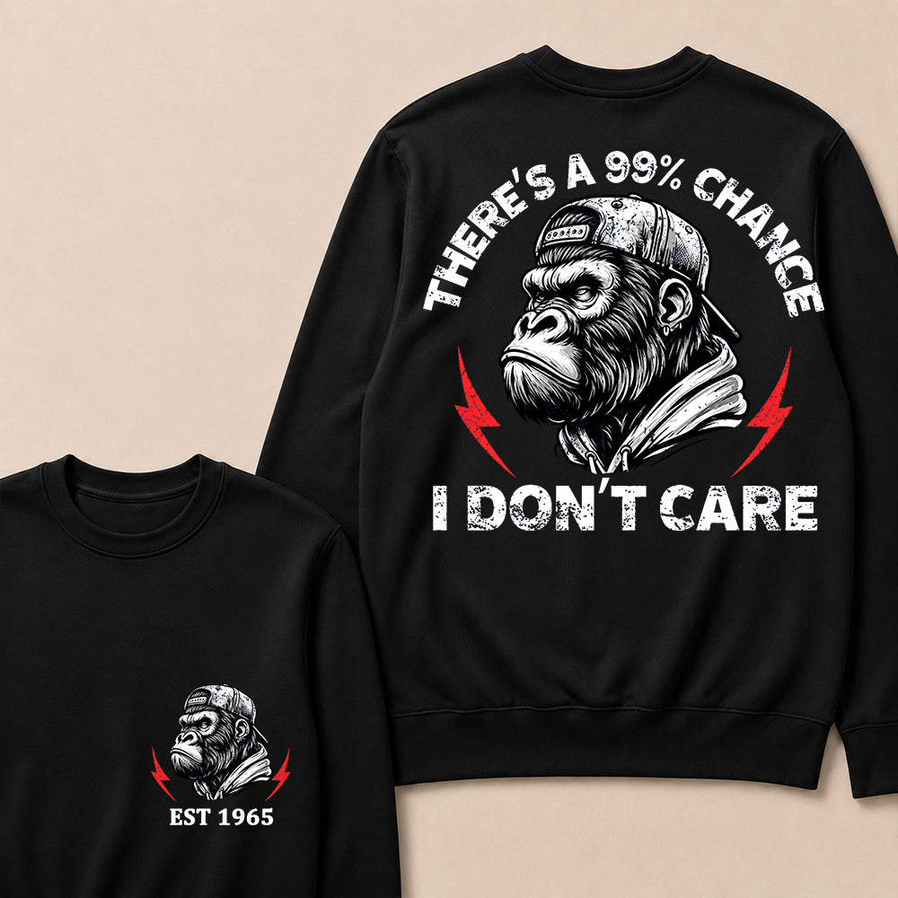 There's A 99% Chance I Don't Care Custom Est.Year Crewneck