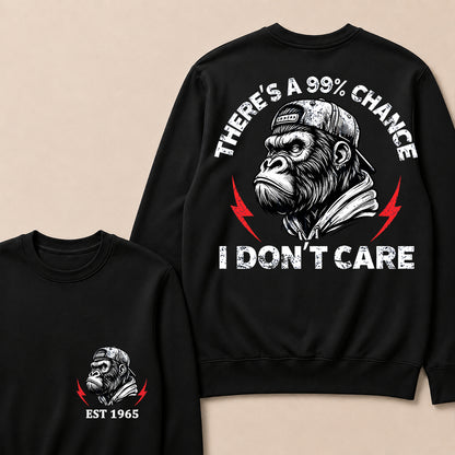 There's A 99% Chance I Don't Care Custom Est.Year Crewneck