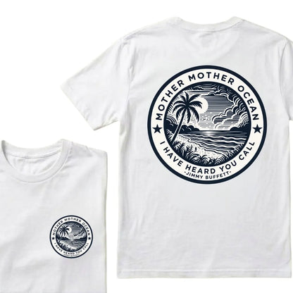 "Mother Mother Ocean I Have Heard You Call" T-Shirt - Jimmy Buffett Fan Tee