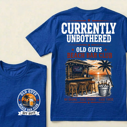 "Old Guys Beach Bar Club" – Currently Unbothered, Off Duty, Cold Drinks Only Tee