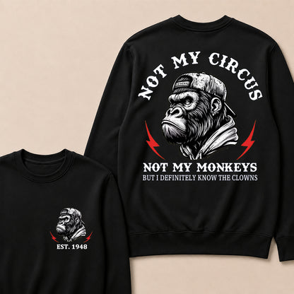 Not My Circus Not My Monkeys Custom Est.Year Crewneck