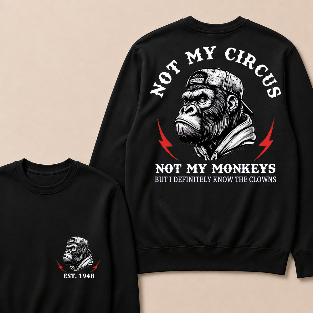 Not My Circus Not My Monkeys Custom Est.Year Crewneck