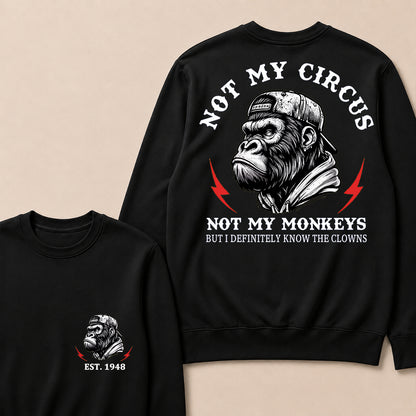 Not My Circus Not My Monkeys Custom Est.Year Crewneck