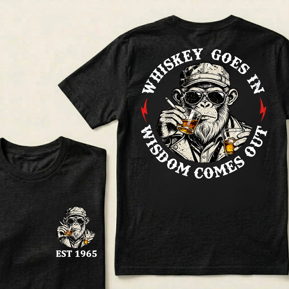 Whiskey Goes In Wisdom Comes Out Custom Est.Year T-Shirt