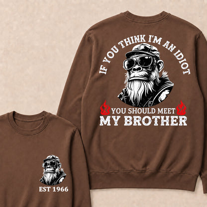 If You Think I'm An Idiot, You Should Meet My Brother Custom Est.Year Crewneck
