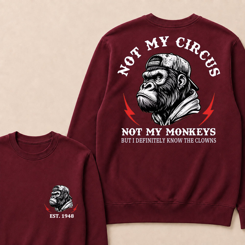 Not My Circus Not My Monkeys Custom Est.Year Crewneck
