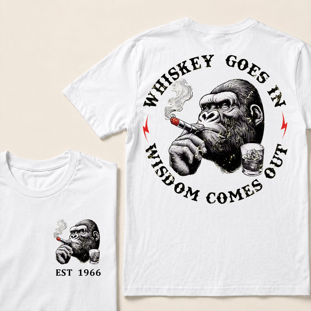 Whiskey Goes In Wisdom Comes Out Custom Est.Year T-Shirt