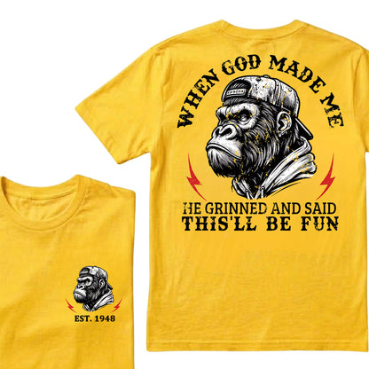 When God Made Me He Grinned And Said This'll Be Fun Custom Est.Year T-Shirt