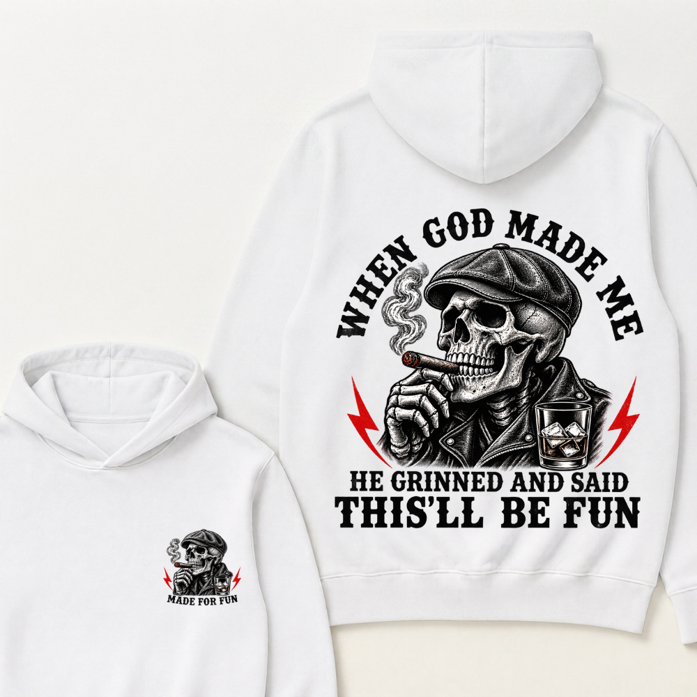 When God Made Me He Grinned And Said "This‘ll Be Fun" Hoodie