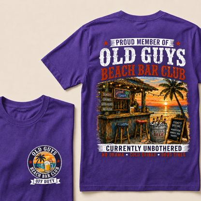 Proud Member Of Old Guys Beach Bar Club Currently Unbothered No Drama Cold Drinks Good Times T-Shirt