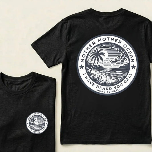 "Mother Mother Ocean I Have Heard You Call" T-Shirt - Jimmy Buffett Fan Tee