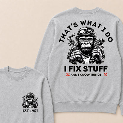 That's What I Do I Fix Stuff And I Know Things Custom Est.Year Crewneck