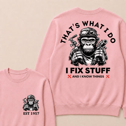 That's What I Do I Fix Stuff And I Know Things Custom Est.Year Crewneck