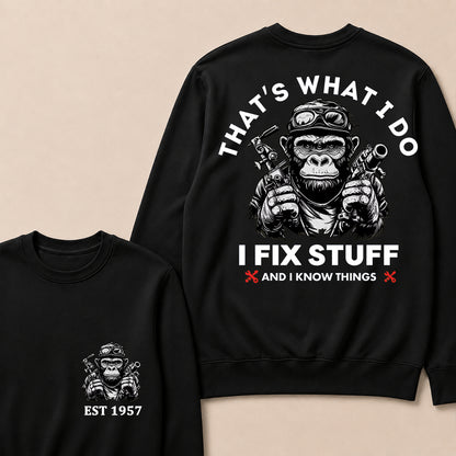 That's What I Do I Fix Stuff And I Know Things Custom Est.Year Crewneck