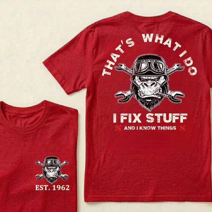 That's What I Do I Fix Stuff And I Know Things Custom Est.Year T-Shirt