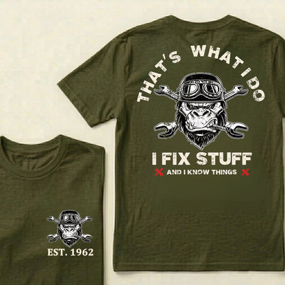 That's What I Do I Fix Stuff And I Know Things Custom Est.Year T-Shirt