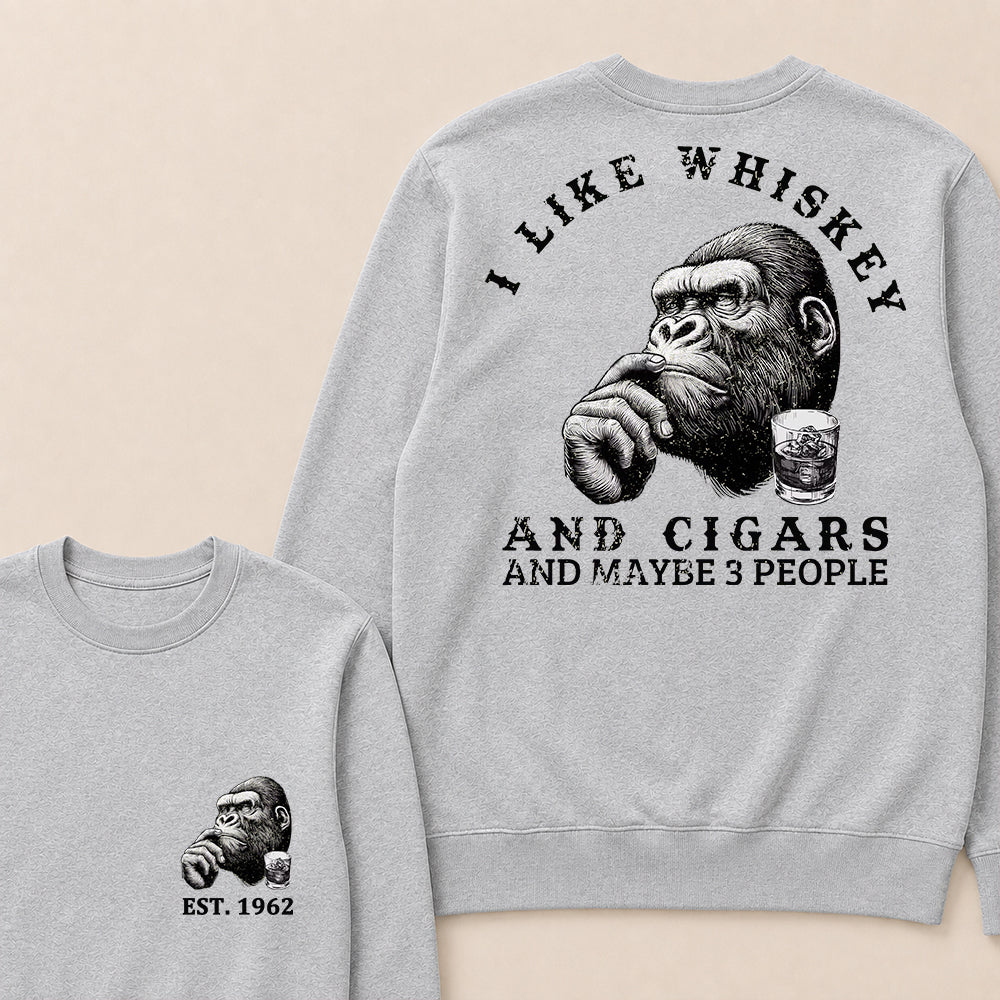 I Like Whiskey and Cigars and Maybe 3 People Custom Est.Year Crewneck