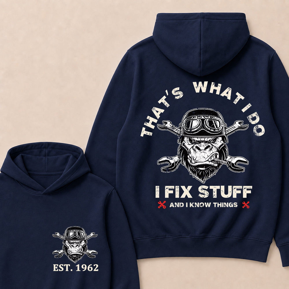 That's What I Do I Fix Stuff And I Know Things Custom Est.Year Hoodie