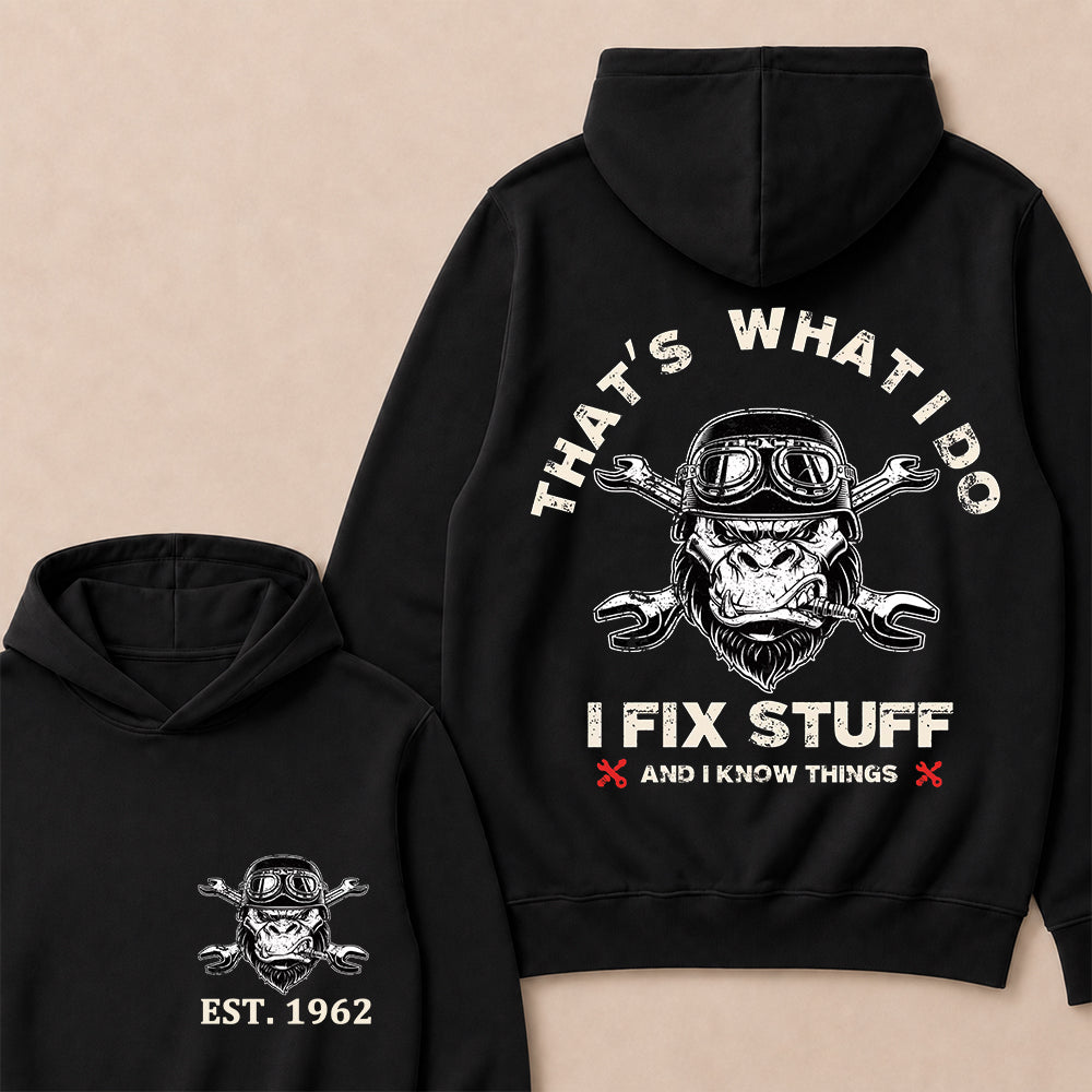 That's What I Do I Fix Stuff And I Know Things Custom Est.Year Hoodie