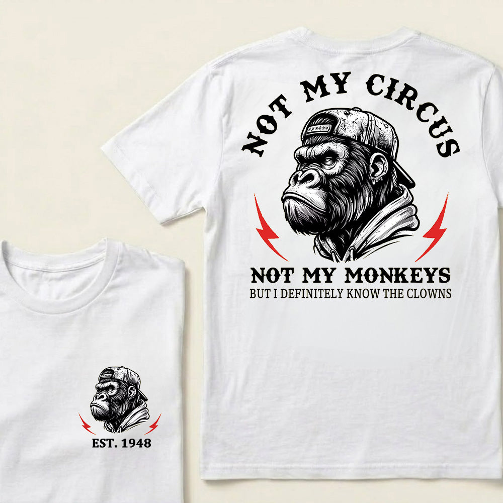 Not My Circus Not My Monkeys Custom Est.Year T-Shirt