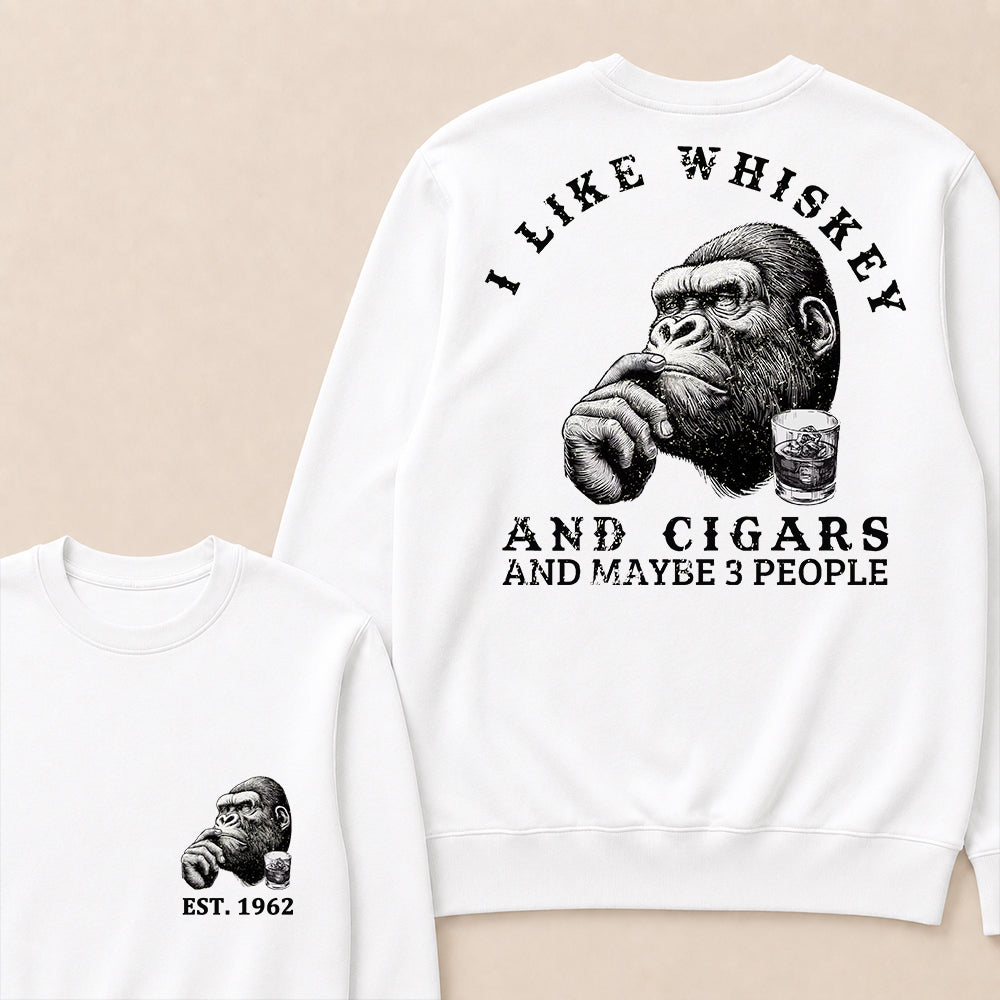 I Like Whiskey and Cigars and Maybe 3 People Custom Est.Year Crewneck