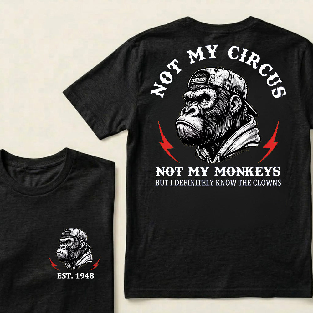 Not My Circus Not My Monkeys Custom Est.Year T-Shirt