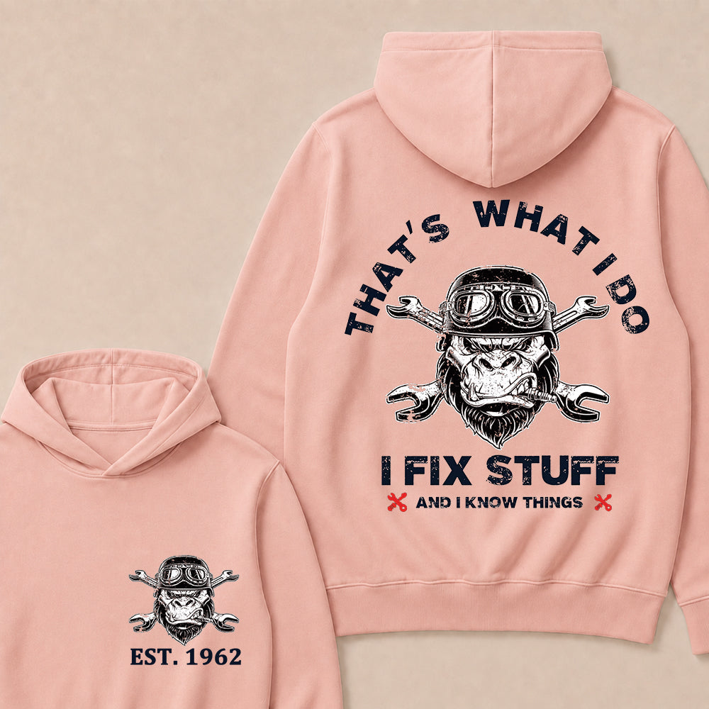 That's What I Do I Fix Stuff And I Know Things Custom Est.Year Hoodie