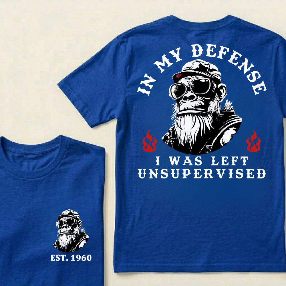 In My Defense I Was Left Unsupervised Custom Est.Year T-Shirt