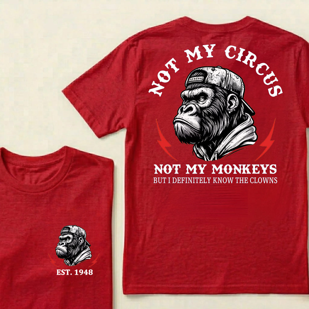 Not My Circus Not My Monkeys Custom Est.Year T-Shirt