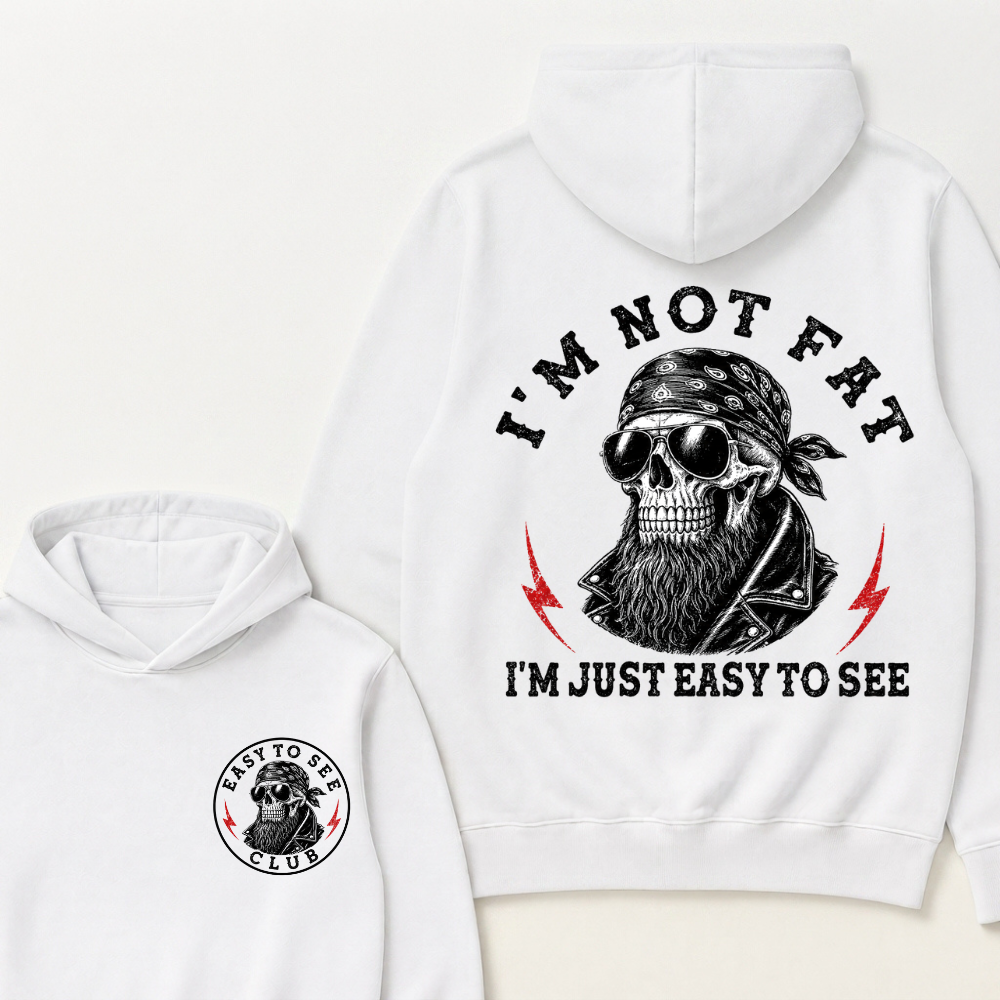 I'm Not Fat I'm Just Easy To See Funny Hoodie