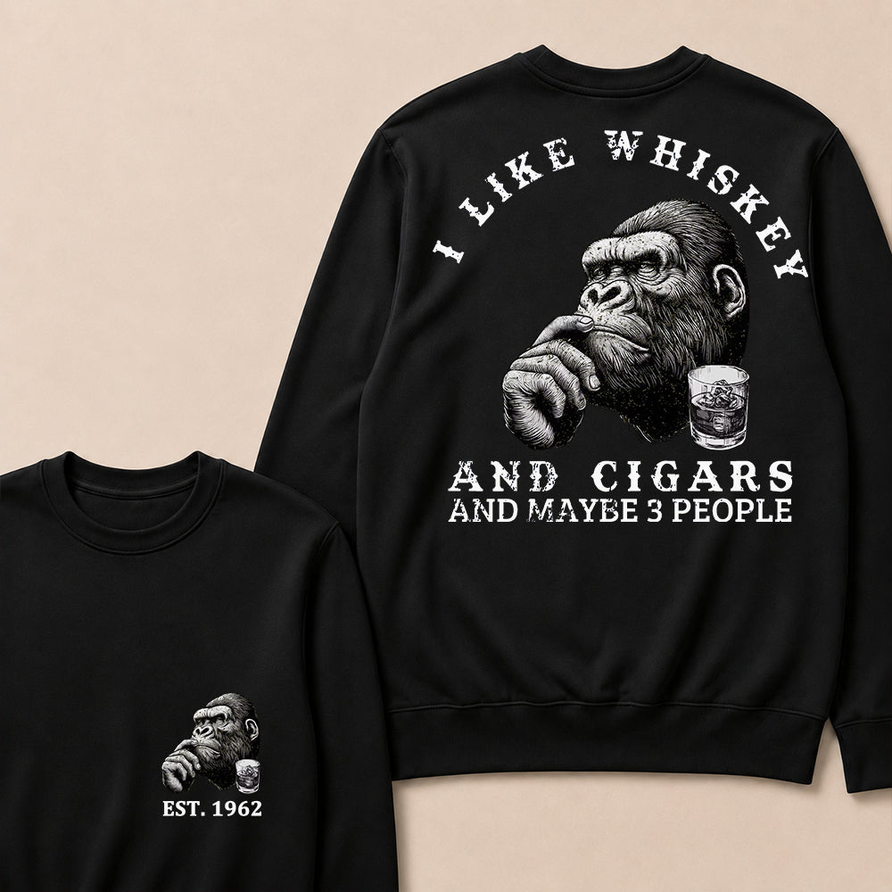 I Like Whiskey and Cigars and Maybe 3 People Custom Est.Year Crewneck