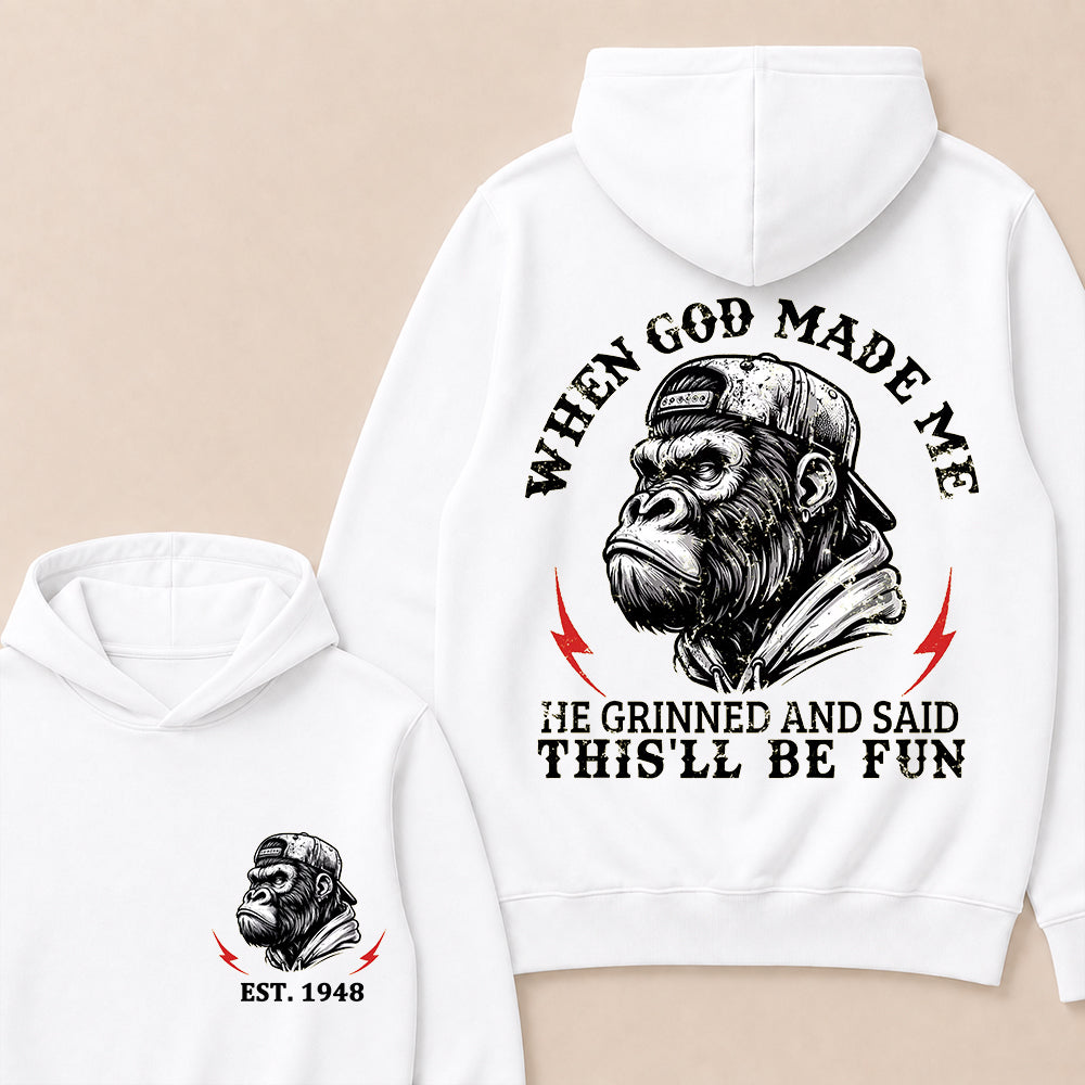 When God Made Me He Grinned And Said This'll Be Fun Custom Est.Year Hoodie