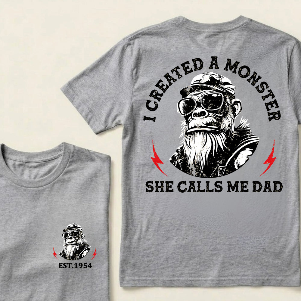 I Created A Monster She Calls Me Dad Custom Est.Year T-Shirt