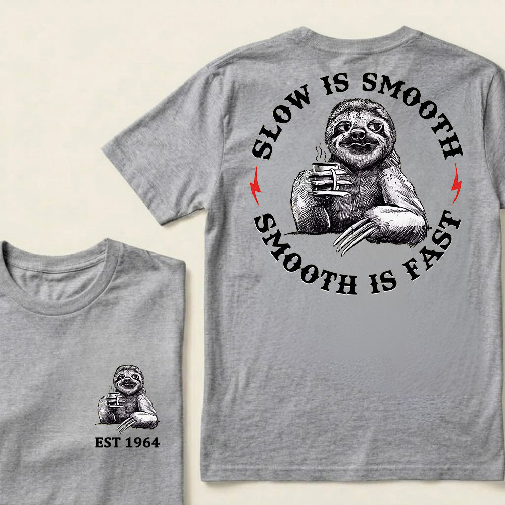 Slow Is Smooth Smooth Is Fast Custom Est.Year T-Shirt