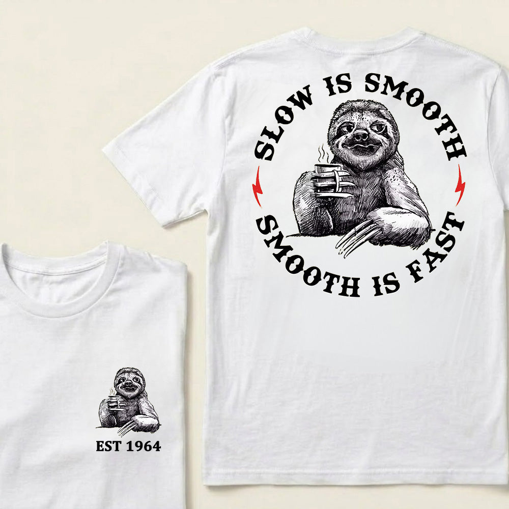 Slow Is Smooth Smooth Is Fast Custom Est.Year T-Shirt