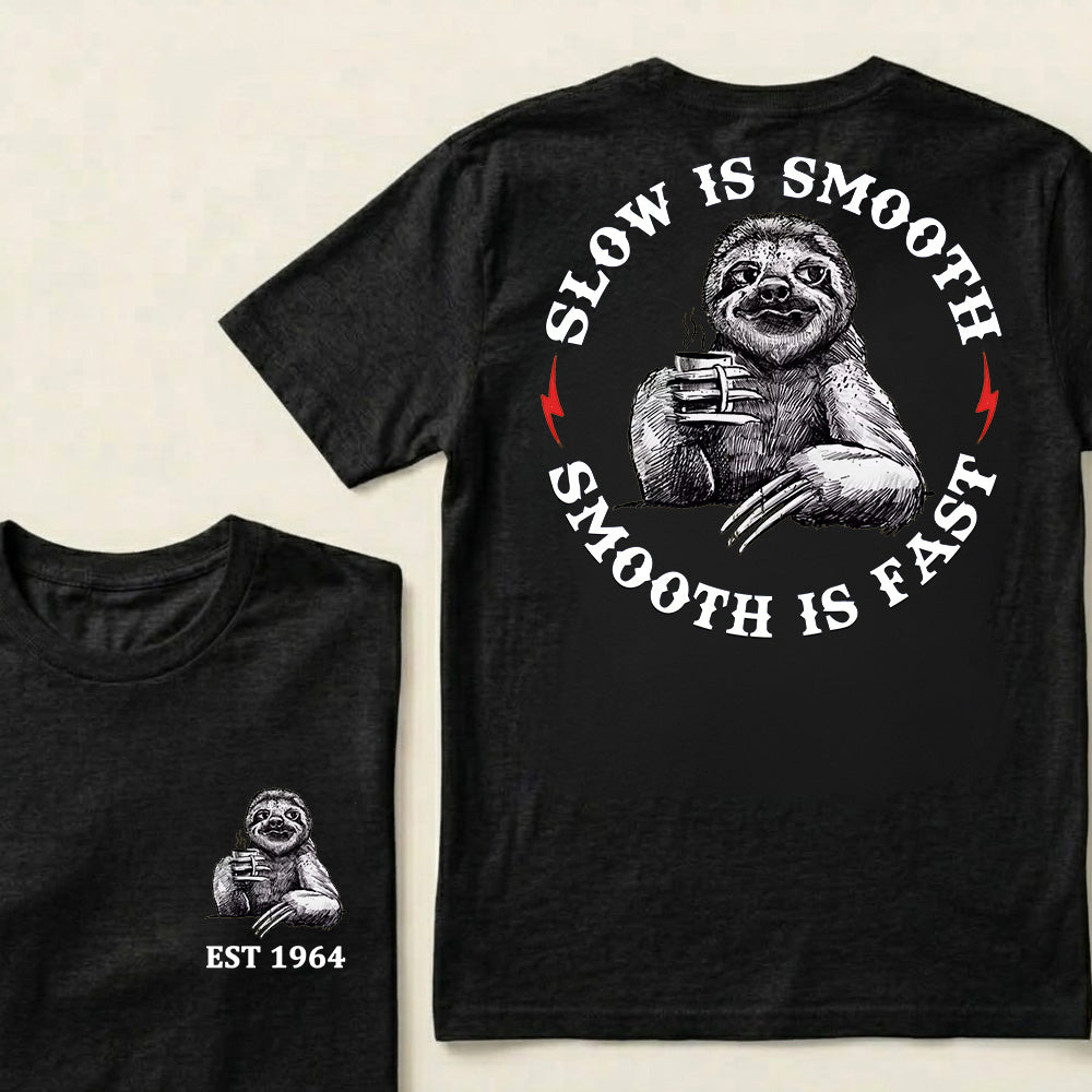 Slow Is Smooth Smooth Is Fast Custom Est.Year T-Shirt