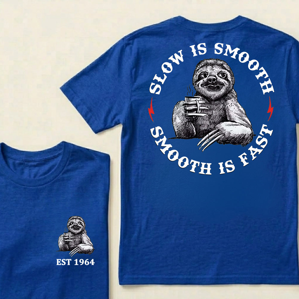 Slow Is Smooth Smooth Is Fast Custom Est.Year T-Shirt