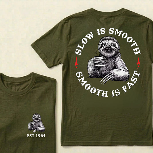 Slow Is Smooth Smooth Is Fast Custom Est.Year T-Shirt