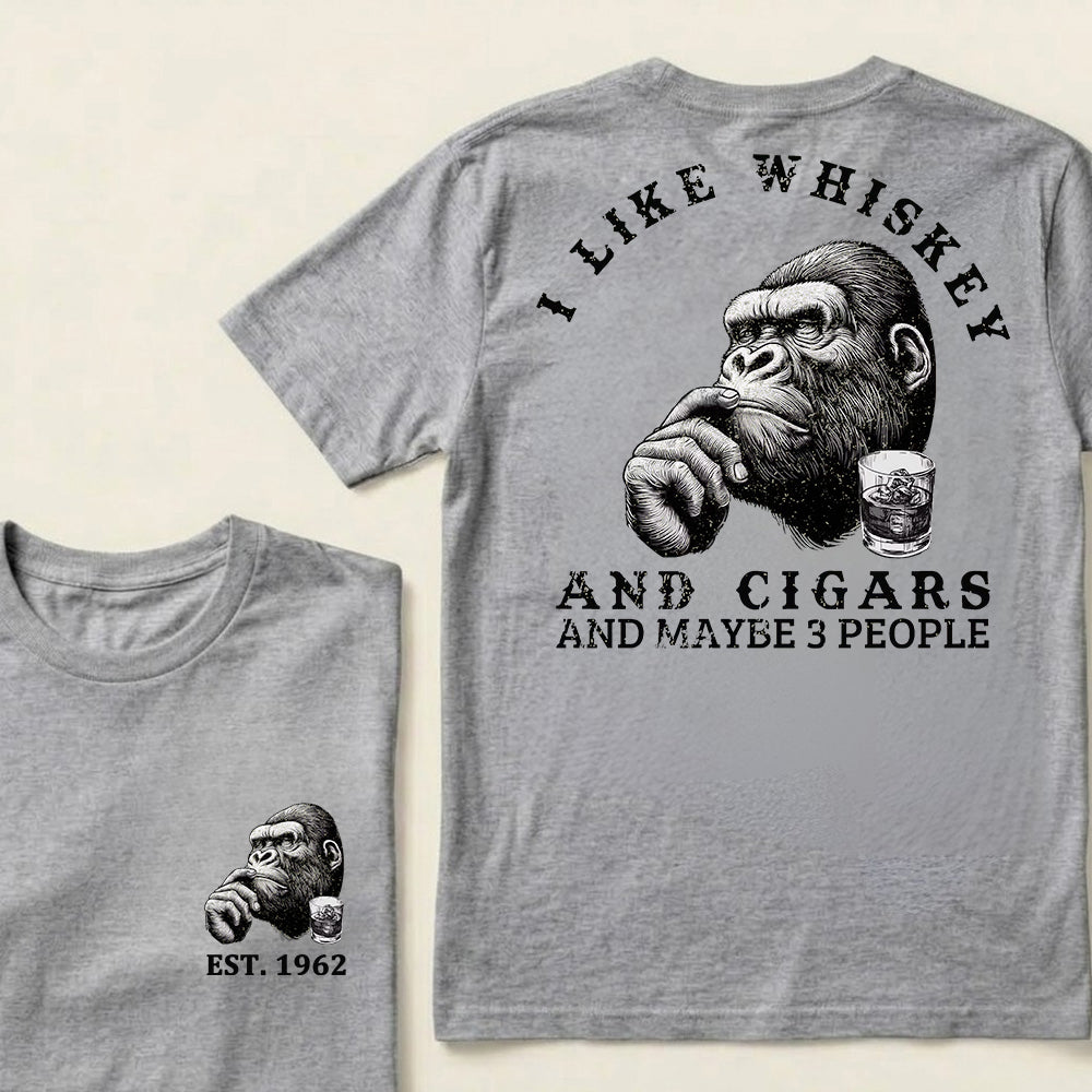I Like Whiskey and Cigars and Maybe 3 People Custom Est.Year T-Shirt