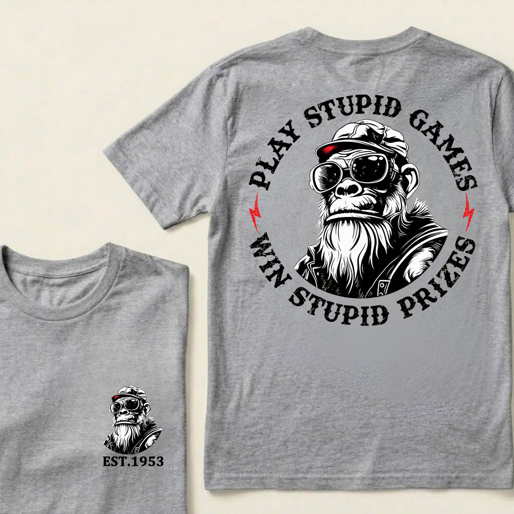 Play Stupid Games Win Stupid Prizes Custom Est.Year T-Shirt
